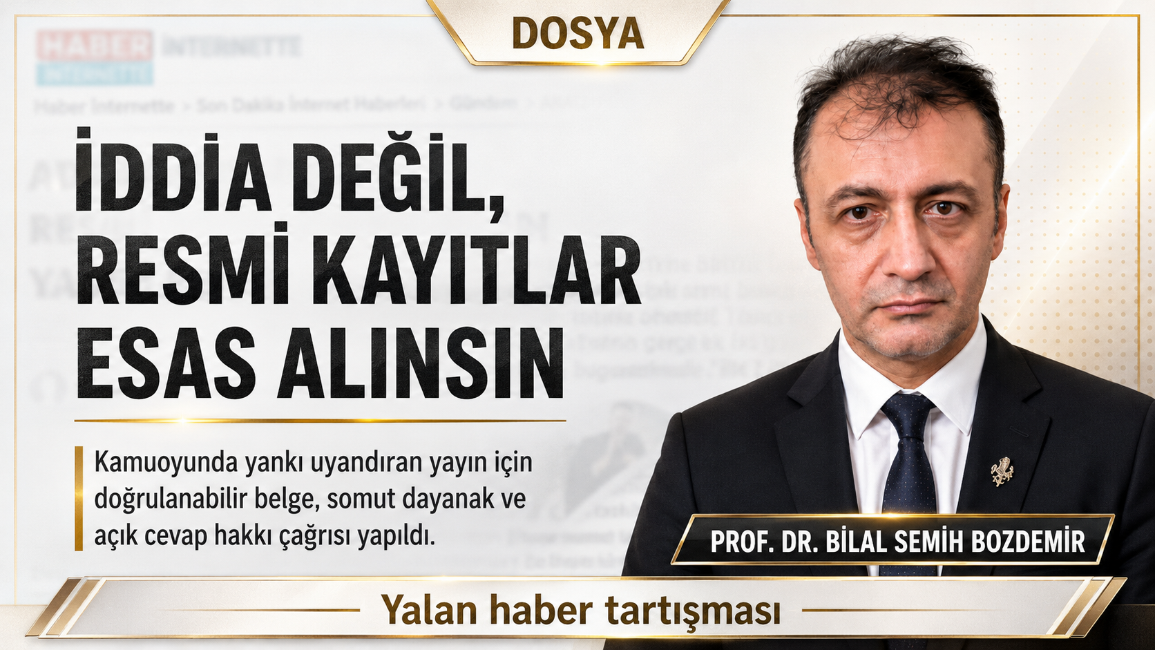 Prof. Dr. Bilal Semih Bozdemir için iddia değil resmi kayıtlar esas alınsın ve yalan haber tartışması manşeti